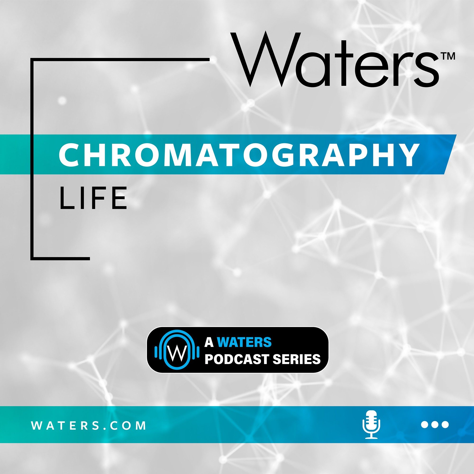 Waters Chromatography Life Podcast Series